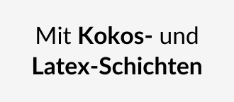 Mit Kokos- und Latex-Schichten